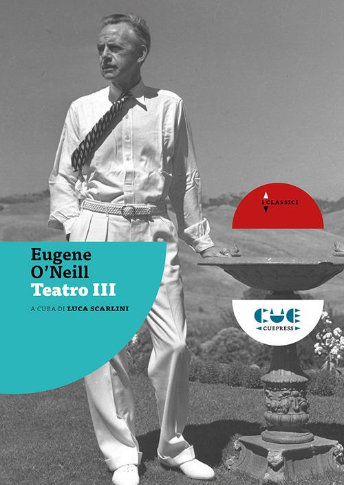 Teatro III. Arriva l'uomo del ghiaccio-Lunga giornata verso la notte - Eugene O'Neill - copertina