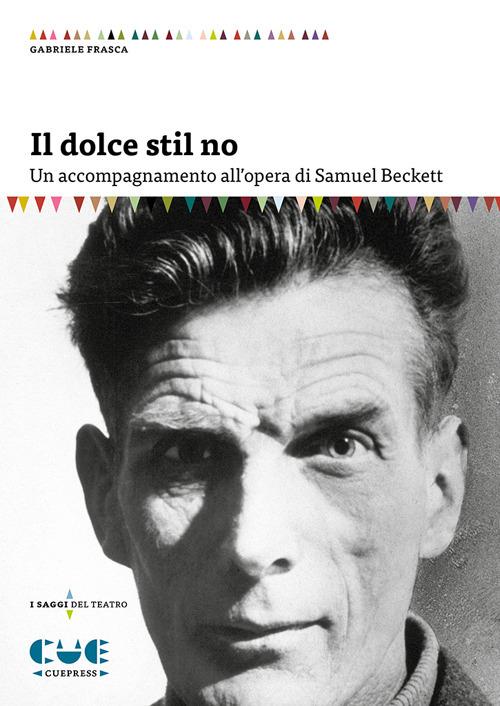 Il dolce stil no. Un accompagnamento all’opera di Samuel Beckett - Gabriele Frasca - copertina