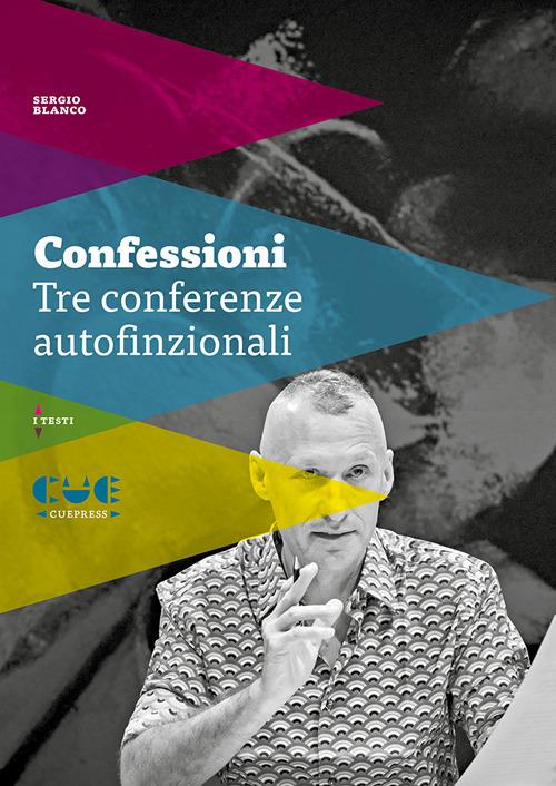 Confessioni. Tre conferenze autofinzionali - Sergio Blanco - copertina