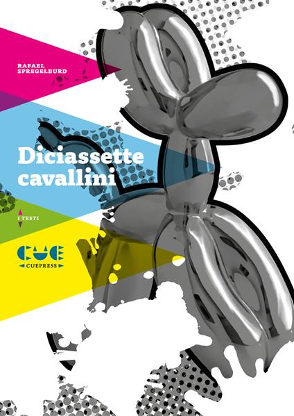 Diciassette cavallini - Rafael Spregelburd - copertina