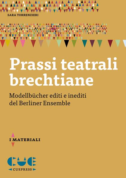 Prassi teatrali brechtiane. Modellbücher editi e inediti del Berliner Ensemble - Sara Torrenzieri - copertina