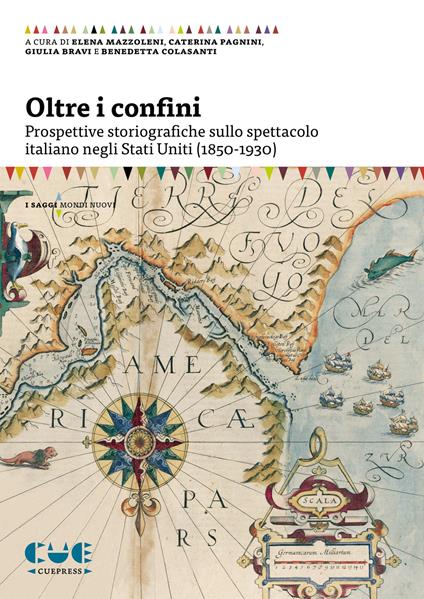 Oltre i confini. Prospettive storiografiche sullo spettacolo italiano negli Stati Uniti (1850-1930) - copertina