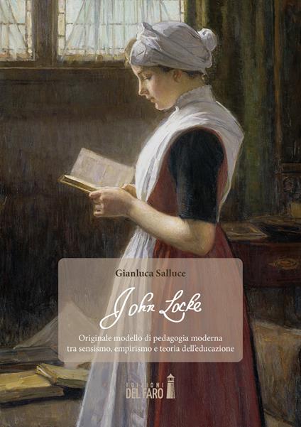 John Locke. Originale modello di pedagogia moderna tra sensismo, empirismo e teoria dell'educazione - Gianluca Salluce - copertina