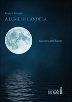 A lume di candela. Racconti scritti di notte