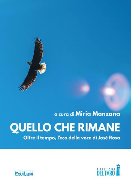 Quello che rimane. Oltre il tempo: l'eco della voce di José Rosa - copertina