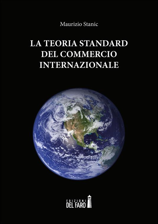 La teoria standard del commercio internazionale - Maurizio Stanic - copertina