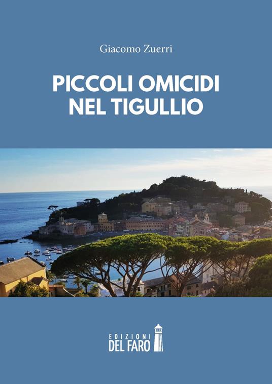 Piccoli omicidi nel Tigullio - Giacomo Zuerri - copertina