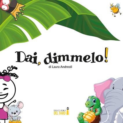 Dai, dimmelo! - Laura Andreoli - copertina