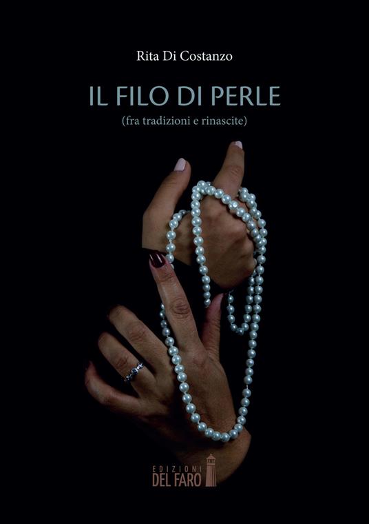 Il filo di perle (fra tradizioni e rinascite) - Rita Di Costanzo - copertina