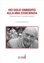 Ho solo obbedito alla mia coscienza. Pierantonio Costa e il genocidio in Ruanda