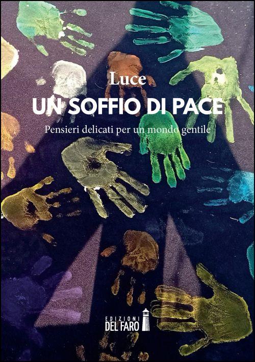 Un soffio di pace. Pensieri delicati per un mondo gentile - T. Luce - copertina