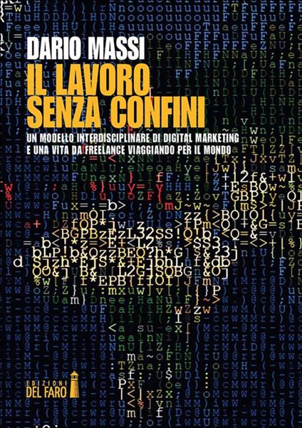 Il lavoro senza confini. Un modello interdisciplinare di Digital Marketing e una vita da freelance viaggiando per il mondo - Dario Massi - ebook