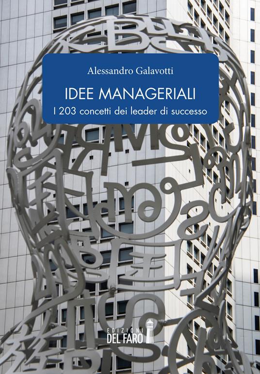 Idee manageriali. I 203 concetti dei leader di successo - Alessandro Galavotti - ebook