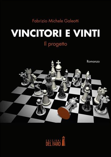 Vincitori e vinti. Il progetto - Fabrizio Michele Galeotti - ebook