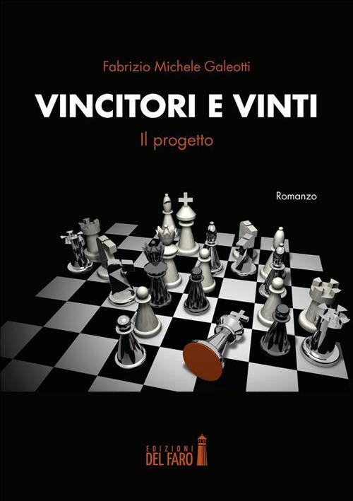 Vincitori e vinti. Il progetto - Fabrizio Michele Galeotti - ebook