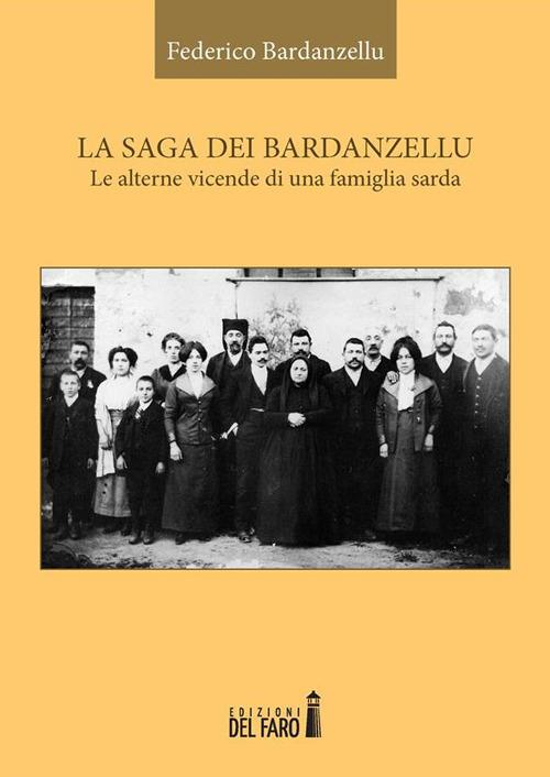 La saga dei Bardanzellu. Le alterne vicende di una famiglia sarda - Federico Bardanzellu - ebook