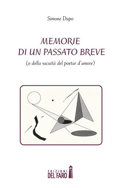 Memorie di un passato breve (o della vacuità del poetar d'amore) - Simone Dupo - ebook