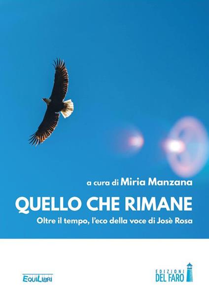 Quello che rimane. Oltre il tempo: l'eco della voce di José Rosa - Miria Manzana - ebook