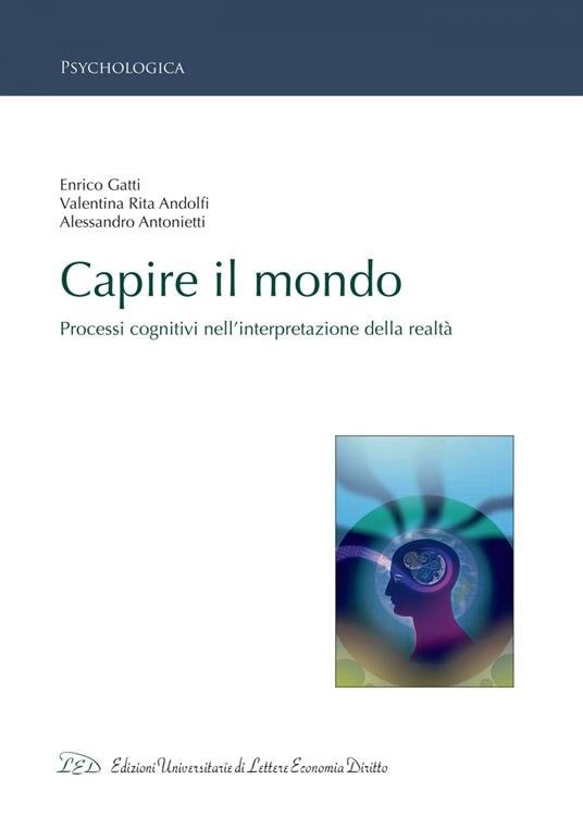 Capire il mondo - Alessandro Antonietti,Enrico Gatti,Valentina Rita Adinolfi - ebook