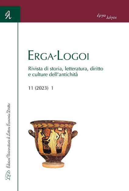 Erga-Logoi. Rivista di storia, letteratura, diritto e culture dell'antichità (2023). Vol. 11/1 - copertina