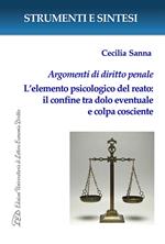 Argomenti di diritto penale. L’elemento psicologico del reato: il confine tra dolo eventuale e colpa cosciente. Con QR Code per sitografia