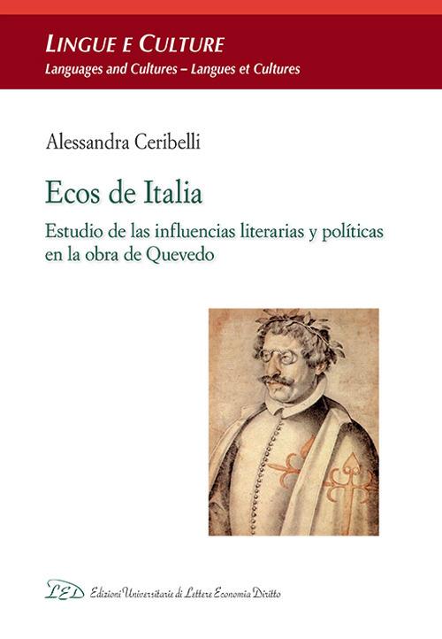 Ecos de Italia. Estudio de las influencias literarias y políticas en la obra de Quevedo - Alessandra Ceribelli - copertina