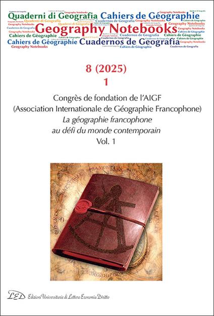 Geography Notebooks. Ediz. italiana, inglese e francese (2025). Vol. 8/1: Congrès de fondation de l'AIGF. La géographie francophone au défi du monde contemporain - copertina