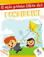 Il mio primo libro dei pensierini. Ediz. illustrata