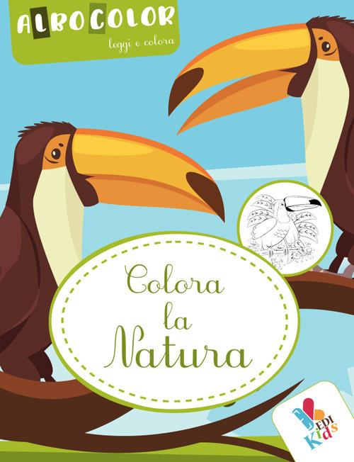 Colora la natura. Albocolor. Leggi e colora. Ediz. illustrata - copertina