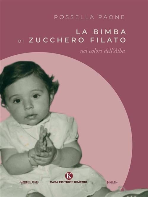 La bimba di zucchero filato nei colori dell'Alba - Rossella Paone - ebook
