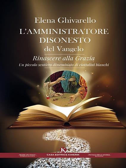 L' amministratore disonesto del Vangelo. Rinascere alla Grazia - Elena Ghivarello - ebook