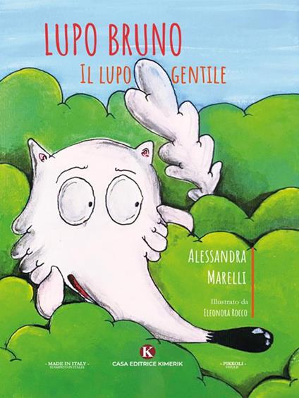 Lupo Bruno, il lupo gentile - Alessandra Marelli,Eleonora Rocco - ebook