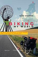 Biking my world. In bici da Padova a Capo Nord per vincere la psoriasi