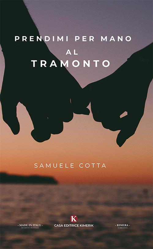 Prendimi per mano al tramonto - Samuele Cotta - copertina