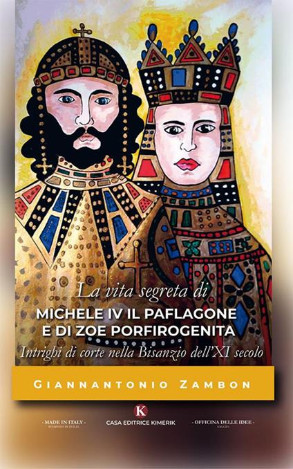 La vita segreta di Michele IV il Paflagone e di Zoe Porfirogenita - Giannantonio Zambon - copertina