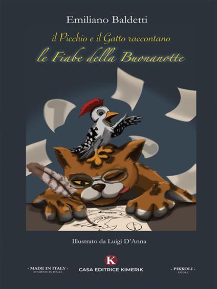 Il picchio e il gatto raccontano: le fiabe della buonanotte - Emiliano Baldetti,Luigi D'Anna - ebook