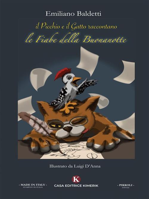 Il picchio e il gatto raccontano: le fiabe della buonanotte - Emiliano Baldetti,Luigi D'Anna - ebook