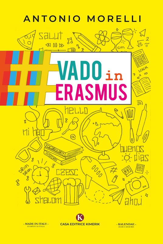 Erasmus, il libro #vadoinerasmus racconta l'esperienza che ti cambierà la vita - Antonio Morelli - copertina