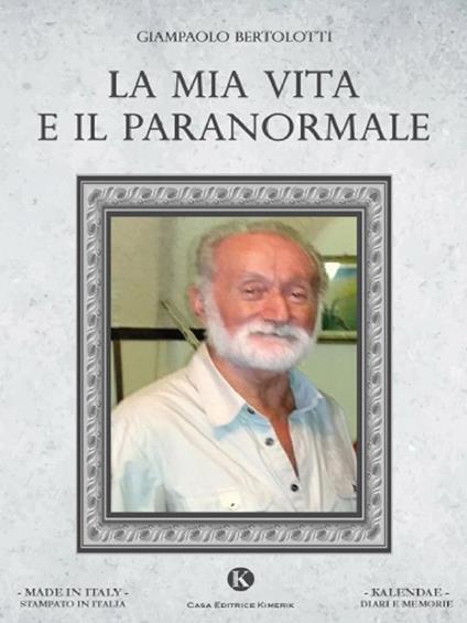 La mia vita e il paranormale - Giampaolo Bertolotti - ebook