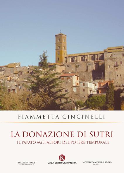 La donazione di Sutri. Il papato agli albori del potere temporale - Fiammetta Cincinelli - copertina