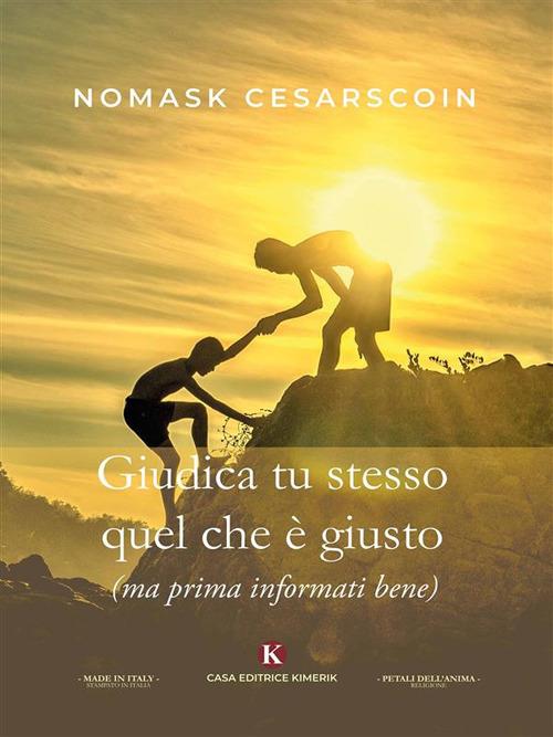 Giudica tu stesso quel che è giusto (ma prima informati bene) - Nomask Cesarscoin - ebook