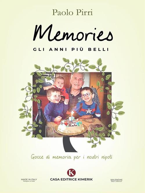 Memories: gli anni più belli. Gocce di memoria per i nostri nipoti - Paolo Pirri - ebook