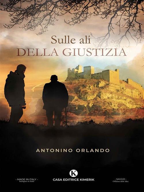 Sulle ali della giustizia - Antonino Orlando - ebook