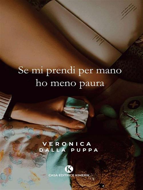 Se mi prendi per mano ho meno paura - Veronica Dalla Puppa - ebook