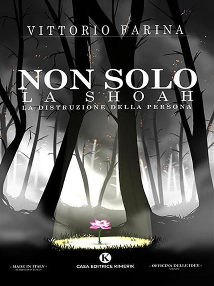 Non solo la Shoah. La distruzione della Persona - Vittorio Farina - ebook