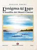 L' enigma del lago. Il busillis dei monti Cimini