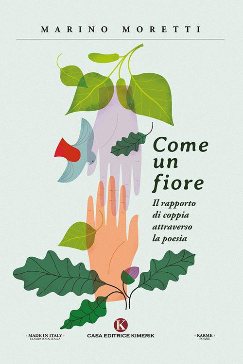 Come un fiore. Il rapporto di coppia attraverso la poesia - Marino Moretti - copertina
