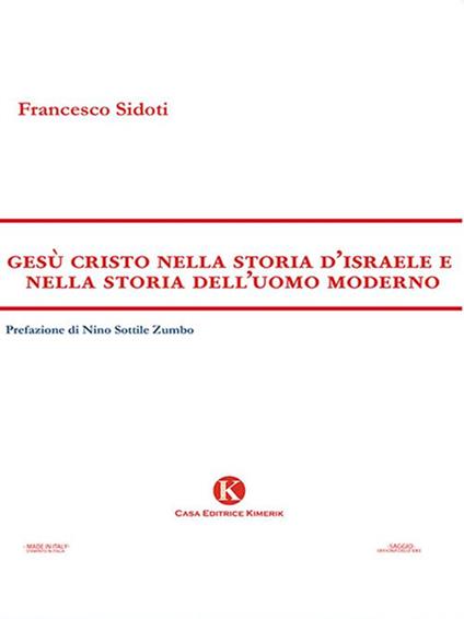 Gesù Cristo nella storia d'Israele e nella storia dell'uomo moderno - Francesco Sidoti - ebook