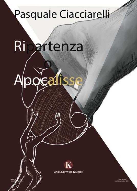 Ripartenza o Apocalisse. L'Italia ai tempi del Covid - Pasquale Ciacciarelli - copertina