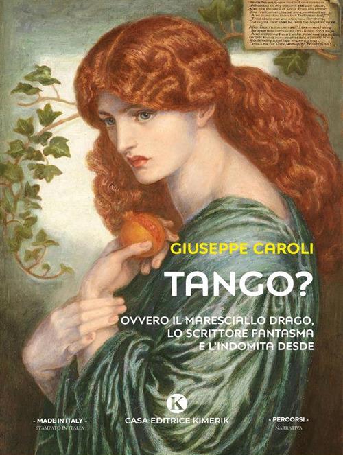 Tango? Ovvero il maresciallo Drago, lo scrittore fantasma e l'indomita Desde - Giuseppe Caroli - ebook